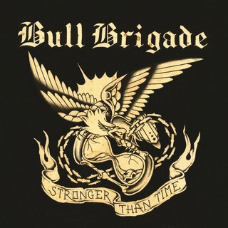 Bull Brigade : Stronger Than Time